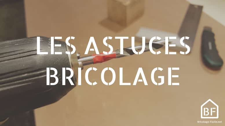 7 astuces de bricolages